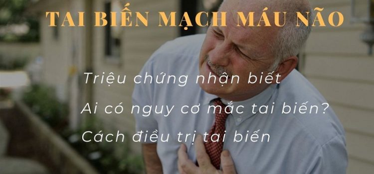 Tai biến mạch máu não là gì và triệu chứng nhận biết