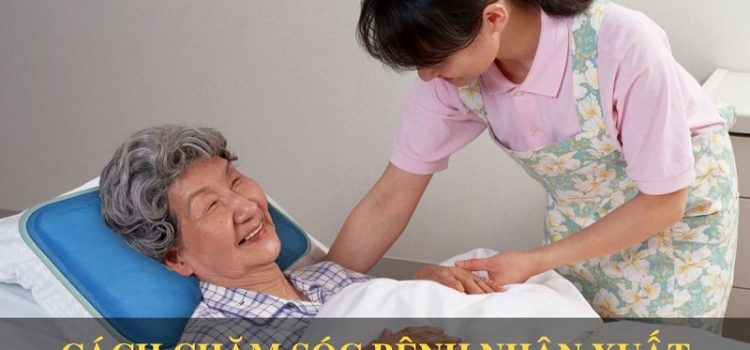 Cách chăm sóc bệnh nhân xuất huyết não – An Cung Trúc Hoàn Cách chăm sóc bệnh nhân xuất huyết não – An Cung Trúc Hoàn