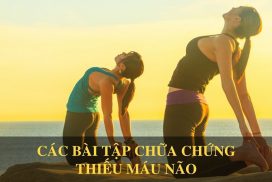 Phòng ngừa thiếu máu não bằng 5 bài tập đơn giản tại nhà